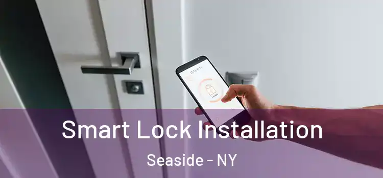Smart Lock Installation Seaside - NY