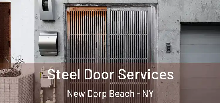 Steel Door Services New Dorp Beach - NY
