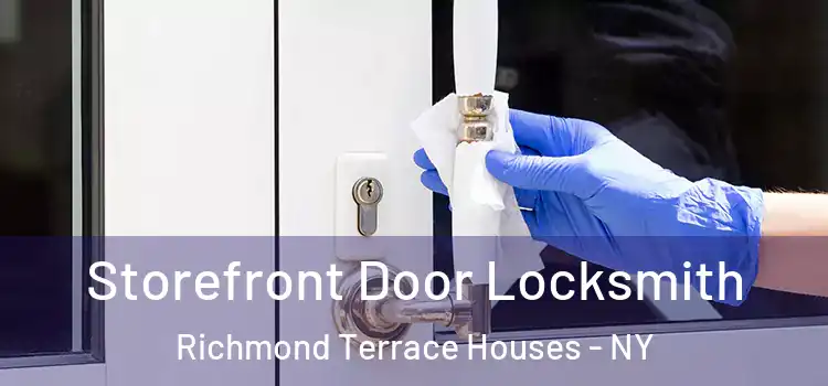  Storefront Door Locksmith Richmond Terrace Houses - NY