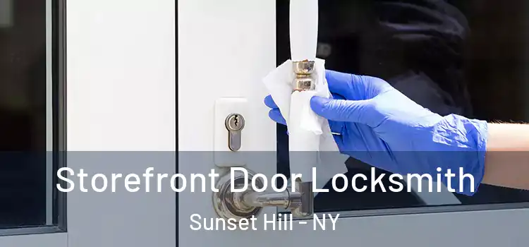  Storefront Door Locksmith Sunset Hill - NY