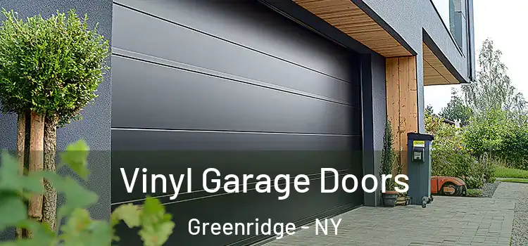  Vinyl Garage Doors Greenridge - NY
