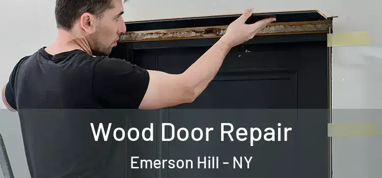 Wood Door Repair Emerson Hill - NY