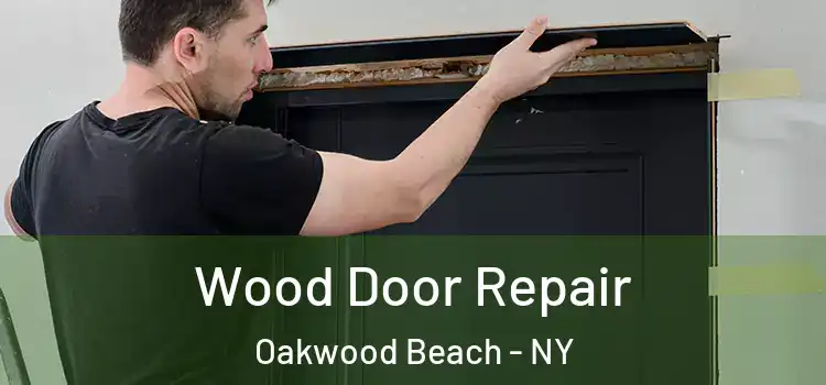 Wood Door Repair Oakwood Beach - NY